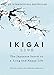 Ikigai: The Japanese secret to a long and happy life (English Edition) by Héctor García, Francesc Miralles
