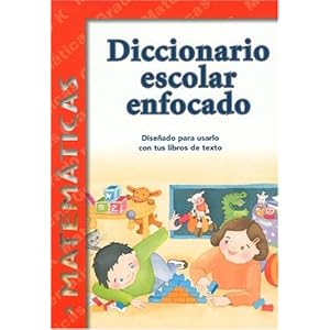 Diccionario Escolar Enfocado / in Focus School Dictionary: Matematicas / Mathematics
