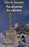 AU-DESSOUS DU CALVAIRE