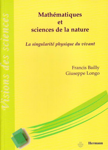 Mathématiques et Sciences de la Nature. La singularité physique du vivant. gratuit