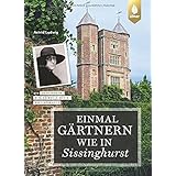 Einmal gärtnern wie in Sissinghurst: Ein Blick hinter die Kulissen der berühmten englischen Gartenlegende. Zu Besuch in Vita 