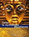 L'atlas : La mythologie égyptienne by 