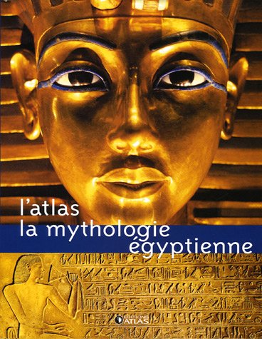 L'atlas : La mythologie égyptienne by Editions Atlas