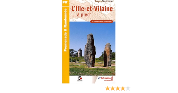 Amazon Fr L Ille Et Vilaine A Pied 44 Promenades Et Randonnees Ffrandonnee Livres