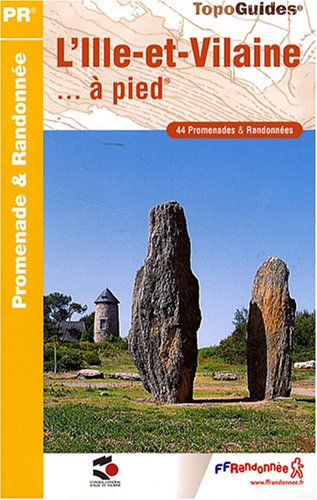 Download L'Ille-et-Vilaine à pied : 44 promenades et randonnées Download L'Ille-et-Vilaine à pied : 44 promenades et randonnées