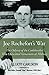 Joe Rochefort's War: The Odyssey of the Codebreaker Who Outwitted Yamamoto at Midway by 
