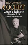 L'art et la technique du comédien : Comme un supplément d'âme