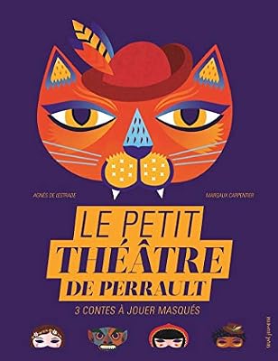 Le petit théâtre de Perrault - 3 contes à jouer masqués