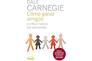 Cómo ganar amigos e influir sobre las personas (Elipse)