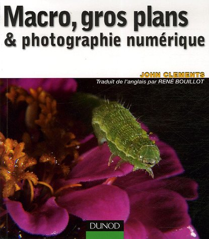 couverture de : Macro, gros plans & photographie num&eacute;rique