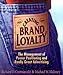 Creating Brand Loyalty: The Management of Power Positioning and Really Great Advertising by 