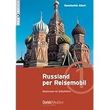 Mobile Begegnungen In Russland Mit Dem Reisemobil Durchs Grosste Land Der Welt Praxisbuch Amazon De Dolde Gerhard Abert Konstantin Bucher
