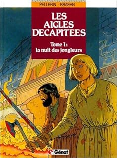 jaquette livre Les aigles décapitées, Tome 1 : La Nuit des jongleurs