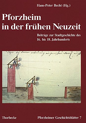 Pforzheim in der Frühen Neuzeit (Pforzheimer Geschichtsblätter)