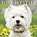 Just Westies 2019 Wall Calendar (Dog Breed Calendar) by