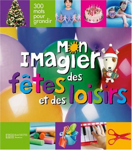 couverture de : MON IMAGIER DES F&Ecirc;TES ET DES LOISIRS