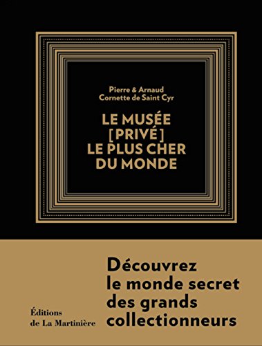 couverture de : Le mus&eacute;e priv&eacute; le plus cher du monde