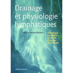 Drainage et physiologie lymphatiques : Technique complÿ¨te et mode d'action de la main Livre en Ligne - Telecharger Ebook