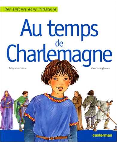 couverture de : Au temps de Charlemagne