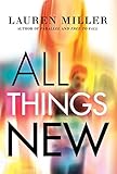 All Things New by Lauren Miller