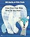 Polar Bear, Polar Bear, What Do You Hear? (STORYTIME GIANTS) by 