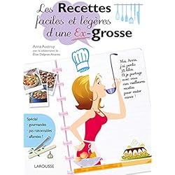 Les Recettes faciles et légères d'une Ex-grosse
