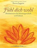 Fuhl dich wohl: Meditationen fur Schwangerschaft und Geburt by Bianca Joggerst