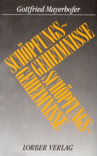 Schöpfungsgeheimnisse. Kundgaben über Dinge der Natur / Schöpfungsgeheimnisse. Kundgaben über Di Schöpfungsgeheimnisse. Kundgaben über Dinge der Natur / Schöpfungsgeheimnisse. Kundgaben über Di