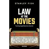 Law at the Movies: Turning Legal Doctrine into Art (Law and Literature)