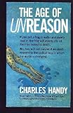 The Age of Unreason by Charles Handy (1991-03-07) by 