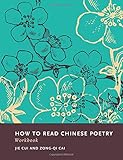How to Read Chinese Poetry Workbook How to Read Chinese Poetry Workbook