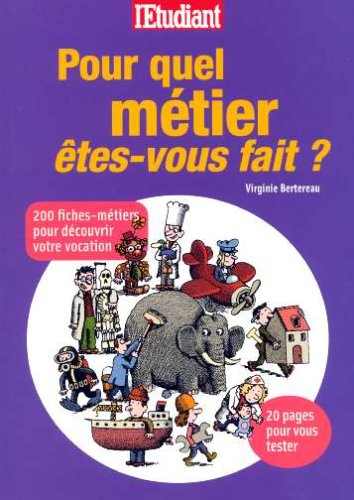 couverture de : Pour quel m&eacute;tier &ecirc;tes-vous fait ?
