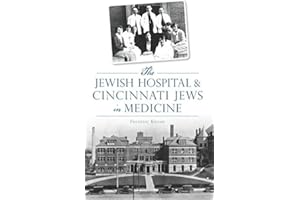 The Jewish Hospital & Cincinnati Jews in Medicine (American Heritage)