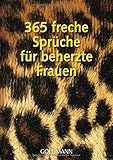 365 freche Sprüche für beherzte Frauen by Pia Stroom