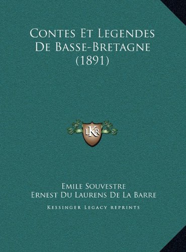 Contes Et Legendes de Basse-Bretagne (1891) Contes Et Legendes de Basse-Bretagne (1891)