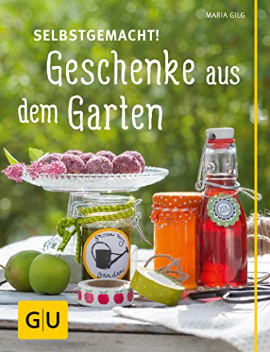 Download Selbstgemacht! Geschenke aus dem Garten (GU Garten Extra) Download Selbstgemacht! Geschenke aus dem Garten (GU Garten Extra)