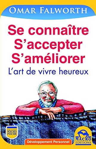 L'art de vivre heureux : Se connaitre, s'accepter, s'améliorer L'art de vivre heureux : Se connaitre, s'accepter, s'améliorer
