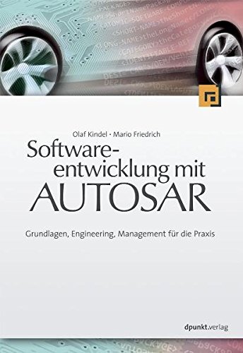 Softwareentwicklung mit AUTOSAR: Grundlagen, Engineering, Management in der Praxis