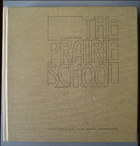 Prairie School: Frank Lloyd Wright and His Midwest Contemporaries