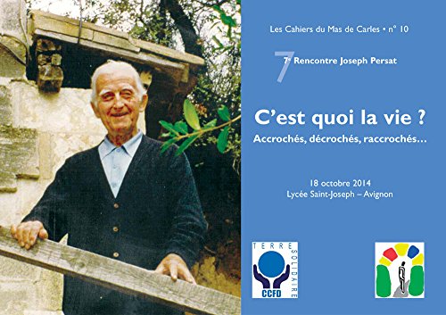 Télécharger C'Est Quoi la Vie ? Accroches, Decroches, Raccroches. (les Cahiers du Mas de Carles N 10) gratuit Télécharger C'Est Quoi la Vie ? Accroches, Decroches, Raccroches. (les Cahiers du Mas de Carles N 10) gratuit