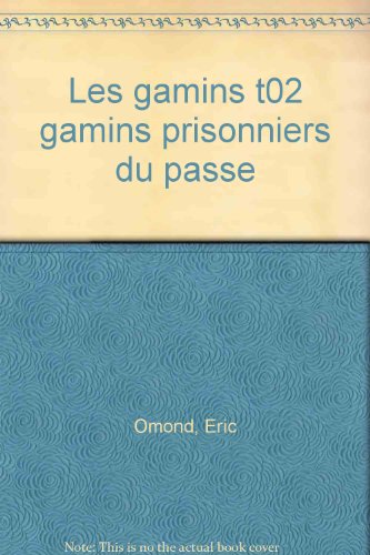 Les  Gamins prisonniers du passé