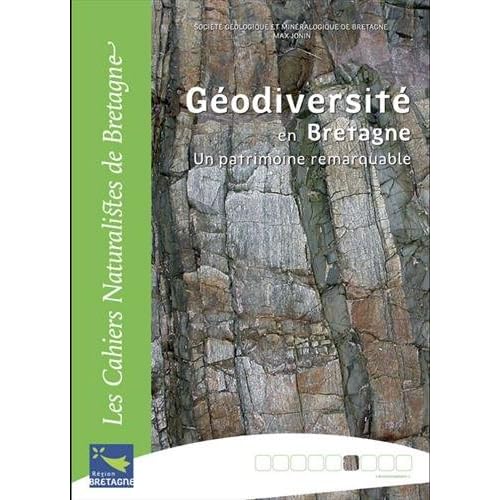 Géodiversité en Bretagne : Un patrimoine remarquable Géodiversité en Bretagne : Un patrimoine remarquable