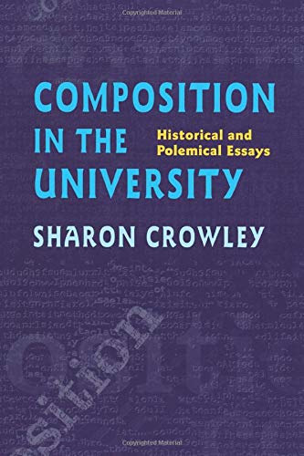 Composition in the University: Historical and Polemical Essays (Pittsburgh Series in Composition, Literacy and Culture)