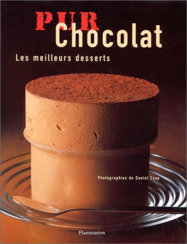 Download Pur chocolat : Les Meilleurs Desserts Download Pur chocolat : Les Meilleurs Desserts