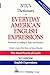 Ntc's Dictionary of Everyday American English Expressions: Presented According to Topic and Situation (Ntc Language Dictionaries) by 