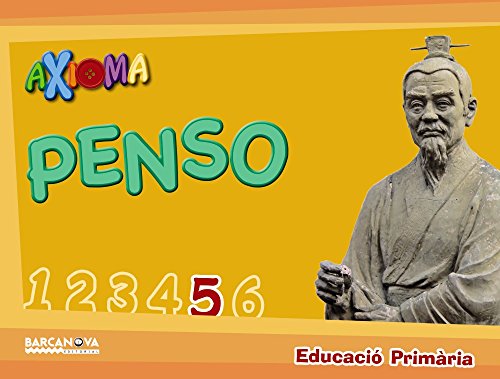 Axioma Penso 5è Quadern de l ' alumne (Materials EducatiusCicle SuperiorMatemàtiques)