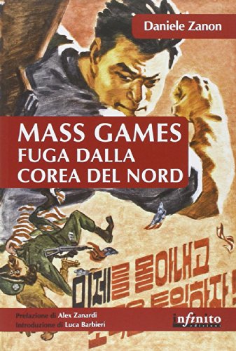 Mass games. Fuga dalla Corea del Nord Mass games. Fuga dalla Corea del Nord