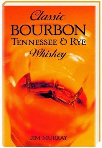 Download Classic Bourbon: Tennessee & Rye Whiskey Download Classic Bourbon: Tennessee & Rye Whiskey