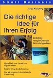 Die richtige Idee für Ihren Erfolg. by