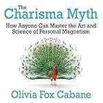 The Charisma Myth: How Anyone Can Master the Art and Science of Personal Magnetism (Int'l Edit.)
